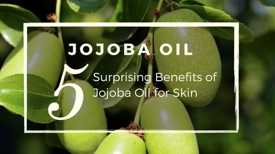 5 Surprising Benefits of Jojoba Oil for Beautiful Skin