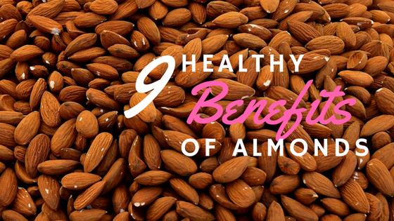 9 Healthy Benefits of Almonds